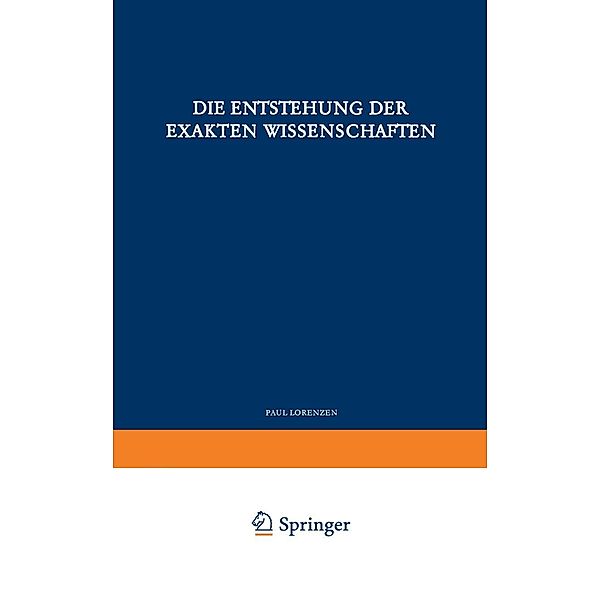 Die Entstehung der Exakten Wissenschaften / Verständliche Wissenschaft Bd.72, P. Lorenzen