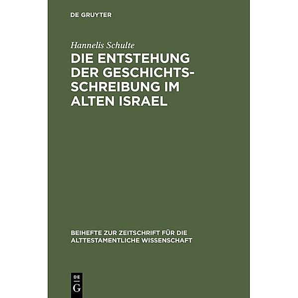 Die Entstehung der Geschichtsschreibung im Alten Israel, Hannelis Schulte