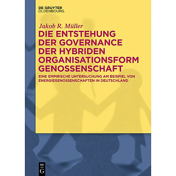 Die Entstehung der Governance der hybriden Organisationsform Genossenschaft, Jakob R. Müller