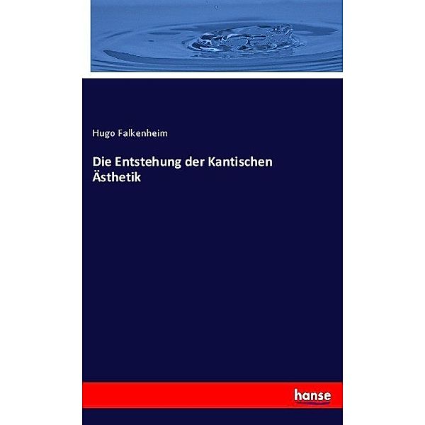 Die Entstehung der Kantischen Ästhetik, Hugo Falkenheim