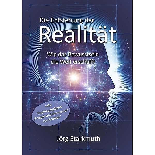 Die Entstehung der Realität, Jörg Starkmuth