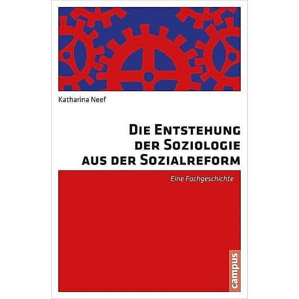 Die Entstehung der Soziologie aus der Sozialreform, Katharina Neef