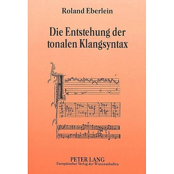 Die Entstehung der tonalen Klangsyntax, Roland Eberlein