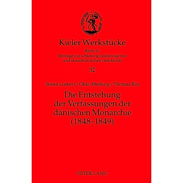 Die Entstehung der Verfassungen der daenischen Monarchie (1848-1849), Sonke Loebert