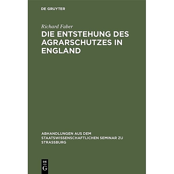 Die Entstehung des Agrarschutzes in England, Richard Faber