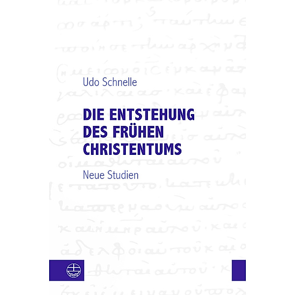 Die Entstehung des frühen Christentums, Udo Schnelle