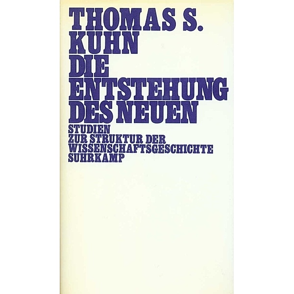 Die Entstehung des Neuen, Thomas S. Kuhn