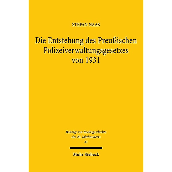 Die Entstehung des Preußischen Polizeiverwaltungsgesetzes von 1931, Stefan Naas