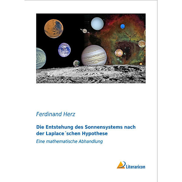 Die Entstehung des Sonnensystems nach der Laplace'schen Hypothese, Ferdinand Herz