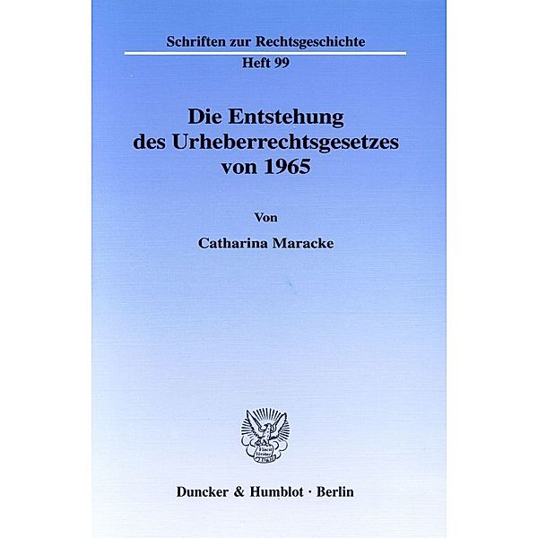 Die Entstehung des Urheberrechtsgesetzes von 1965., Catharina Maracke