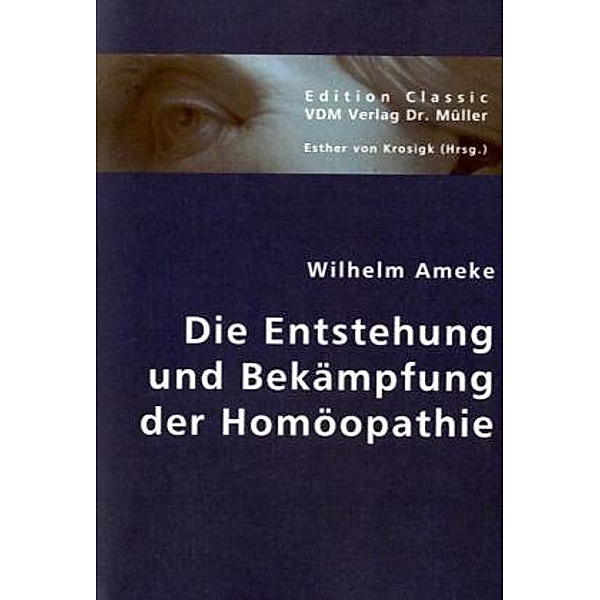 Die Entstehung und Bekämpfung der Homöopathie, Wilhelm Ameke