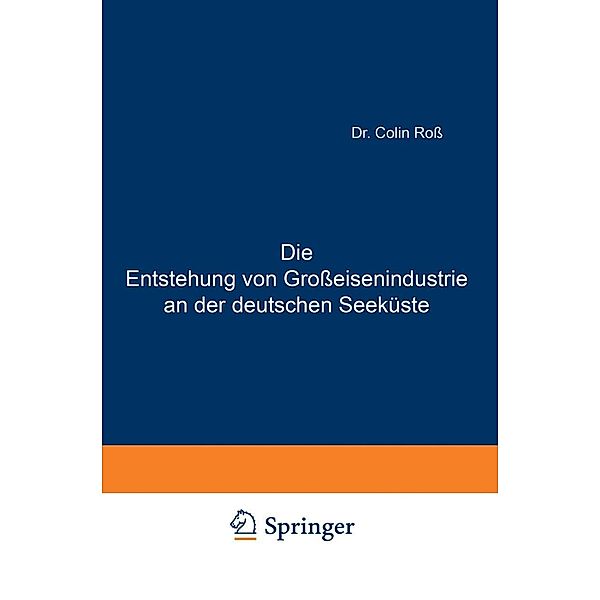 Die Entstehung von Grosseisenindustrie an der deutschen Seeküste, Colin Ross