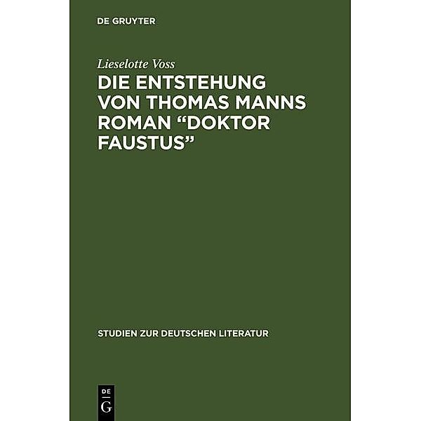 Die Entstehung von Thomas Manns Roman Doktor Faustus / Studien zur deutschen Literatur Bd.39, Lieselotte Voss