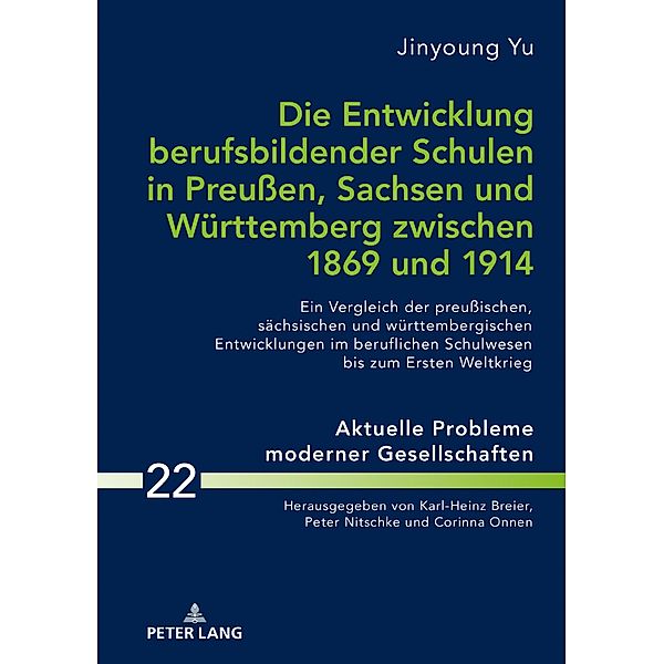 Die Entwicklung berufsbildender Schulen in Preuen, Sachsen und Wuerttemberg zwischen 1869 und 1914, Yu Jingyoung Yu