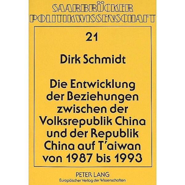 Die Entwicklung der Beziehungen zwischen der Volksrepublik China und der Republik China auf T'aiwan von 1987 bis 1993, Dirk Schmidt