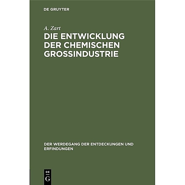 Die Entwicklung der chemischen Grossindustrie, A. Zart