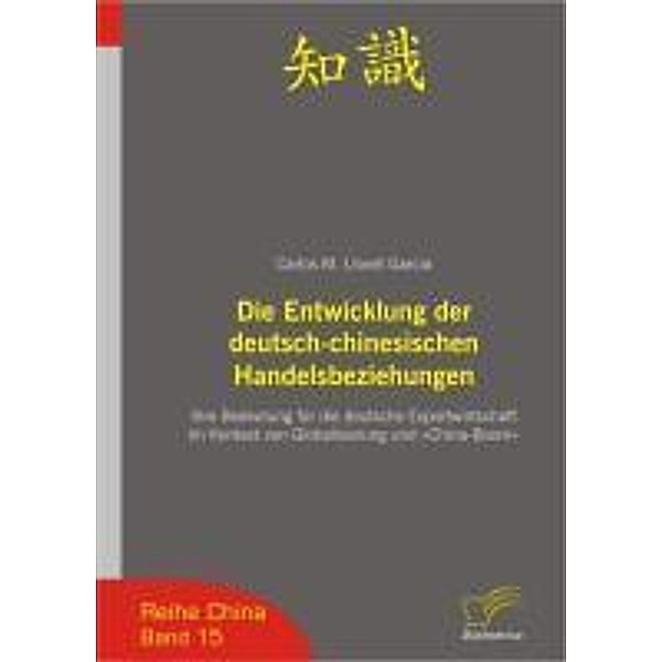Die Entwicklung der deutsch-chinesischen Handelsbeziehungen / China, Carlos M. Llovet Garcia