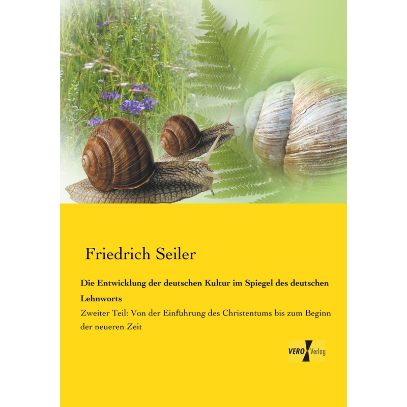 Die Entwicklung Der Deutschen Kultur Im Spiegel Des Deutschen Lehnworts - Friedrich Seiler, Kartoniert (TB) - Friedrich Seiler