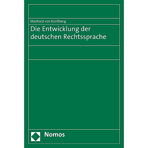 Die Entwicklung der deutschen Rechtssprache, Eberhard von Künßberg