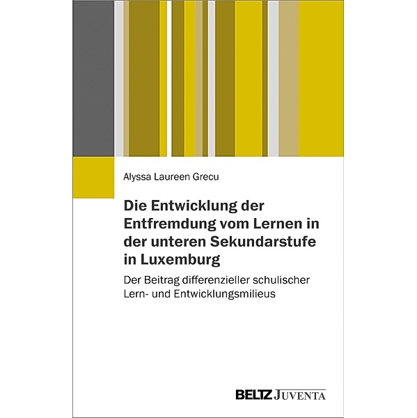 Die Entwicklung der Entfremdung vom Lernen in der unteren Sekundarstufe in Luxemburg, Alyssa Laureen Grecu