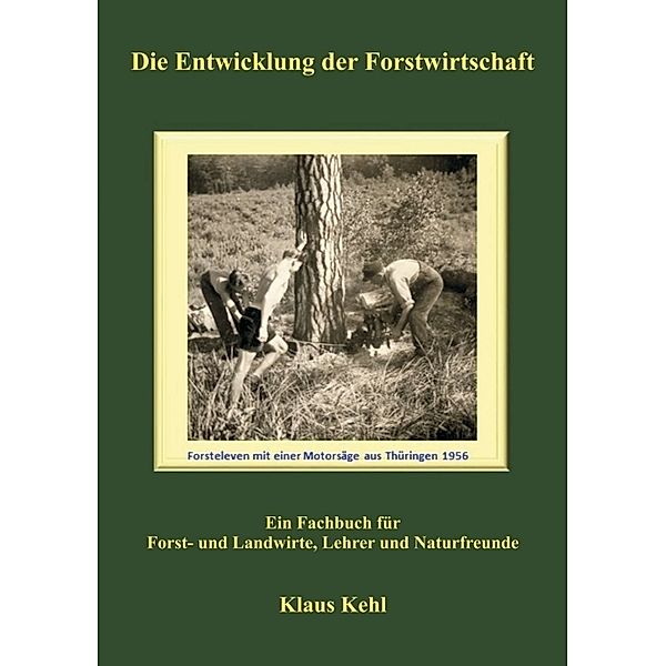 Die Entwicklung der Forstwirtschaft, Klaus Kehl