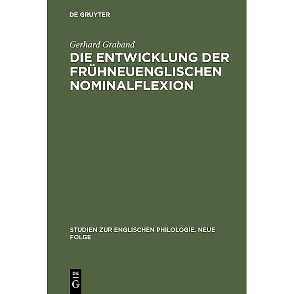 Die Entwicklung der frühneuenglischen Nominalflexion / Studien zur englischen Philologie. Neue Folge Bd.7, Gerhard Graband