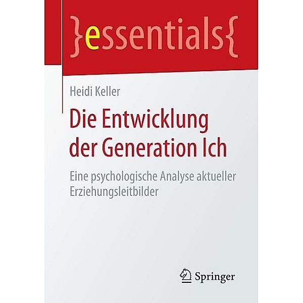Die Entwicklung der Generation Ich / essentials, Heidi Keller