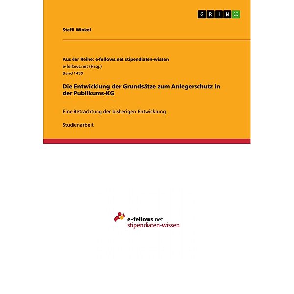 Die Entwicklung der Grundsätze zum Anlegerschutz in der Publikums-KG / Aus der Reihe: e-fellows.net stipendiaten-wissen Bd.Band 1490, Steffi Winkel