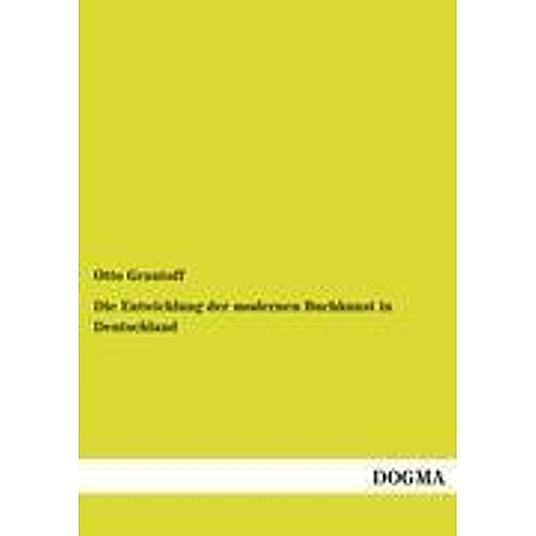 Die Entwicklung der modernen Buchkunst in Deutschland, Otto Grautoff