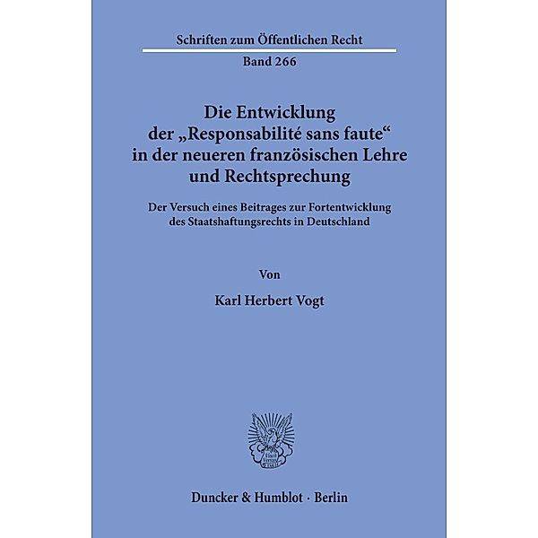 Die Entwicklung der »Responsabilité sans faute« in der neueren französischen Lehre und Rechtsprechung., Karl Herbert Vogt