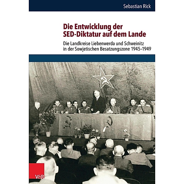 Die Entwicklung der SED-Diktatur auf dem Lande / Schriften des Hannah-Arendt-Instituts für Totalitarismusforschung, Sebastian Rick