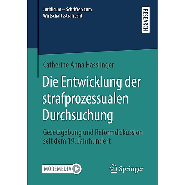 Die Entwicklung der strafprozessualen Durchsuchung / Juridicum - Schriften zum Wirtschaftsstrafrecht Bd.4, Catherine Anna Hasslinger