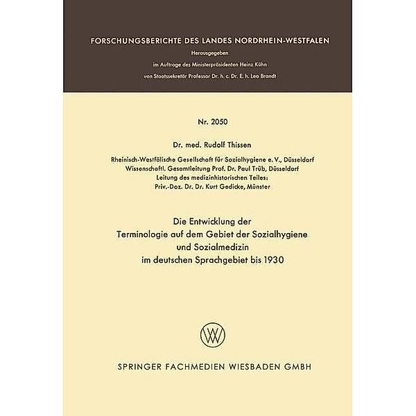 Die Entwicklung der Terminologie auf dem Gebiet der Sozialhygiene und Sozialmedizin im deutschen Sprachgebiet bis 1930 / Forschungsberichte des Landes Nordrhein-Westfalen, Rudolf Thissen