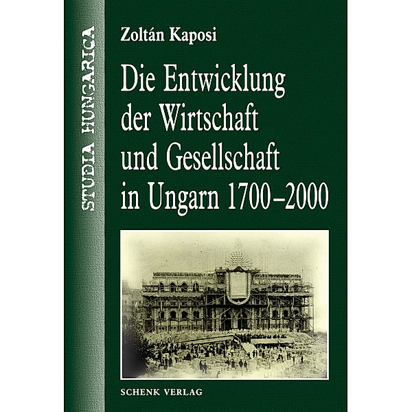 Die Entwicklung der Wirtschaft und Gesellschaft in Ungarn 1700-2000, Zoltan Kaposi