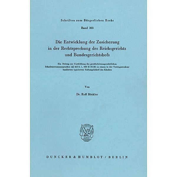 Die Entwicklung der Zusicherung in der Rechtsprechung des Reichsgerichts und Bundesgerichtshofs., Rolf Böckler