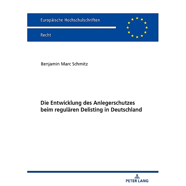 Die Entwicklung des Anlegerschutzes beim regulaeren Delisting in Deutschland, Schmitz Benjamin Marc Schmitz