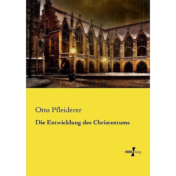 Die Entwicklung des Christentums, Otto Pfleiderer