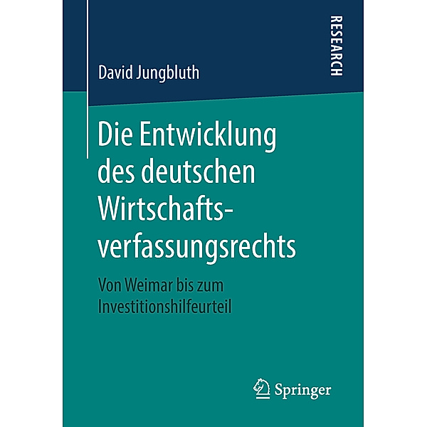 Die Entwicklung des deutschen Wirtschaftsverfassungsrechts, David Jungbluth