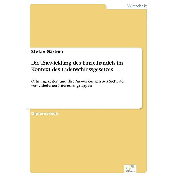 Die Entwicklung des Einzelhandels im Kontext des Ladenschlussgesetzes, Stefan Gärtner