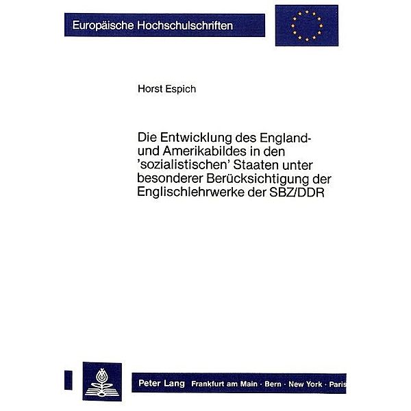 Die Entwicklung des England- und Amerikabildes in den 'sozialistischen' Staaten unter besonderer Berücksichtigung der Englischlehrwerke der SBZ/DDR, Horst Espich