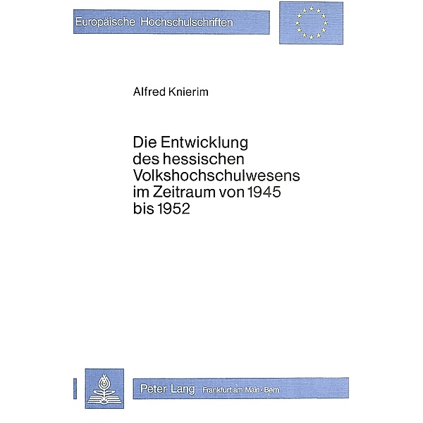 Die Entwicklung des hessischen Volkshochschulwesens im Zeitraum von 1945 bis 1952, Alfred Knierim