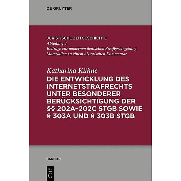 Die Entwicklung des Internetstrafrechts / Juristische Zeitgeschichte / Abteilung 3 Bd.49, Katharina Kühne