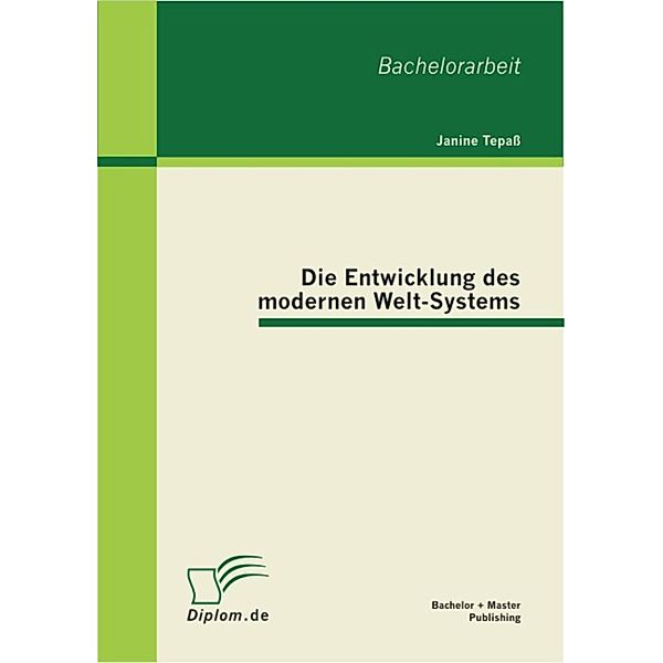 Die Entwicklung des modernen Welt-Systems, Janine Tepass