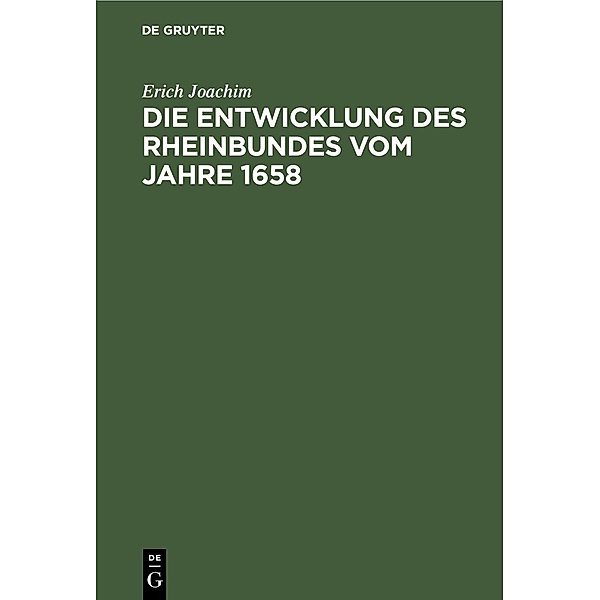 Die Entwicklung des Rheinbundes vom Jahre 1658, Erich Joachim