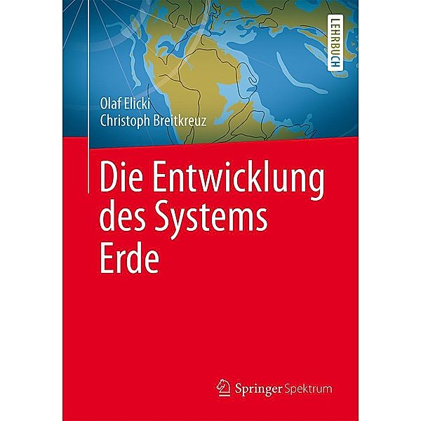 Die Entwicklung des Systems Erde, Olaf Elicki, Christoph Breitkreuz