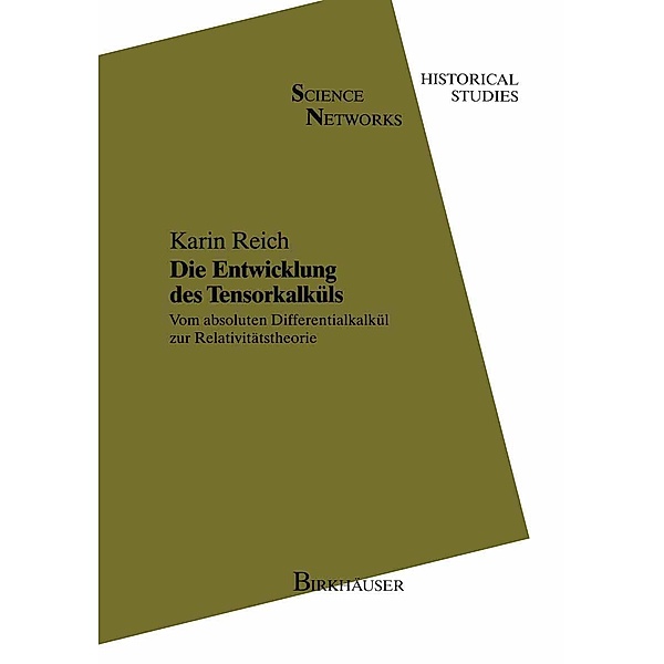 Die Entwicklung des Tensorkalküls / Science Networks. Historical Studies Bd.11, Karin Reich