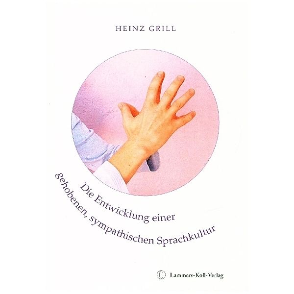 Die Entwicklung einer gehobenen, sympathischen Sprachkultur, Heinz Grill