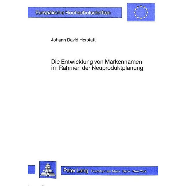 Die Entwicklung von Markennamen im Rahmen der Neuproduktplanung, Johann David Herstatt