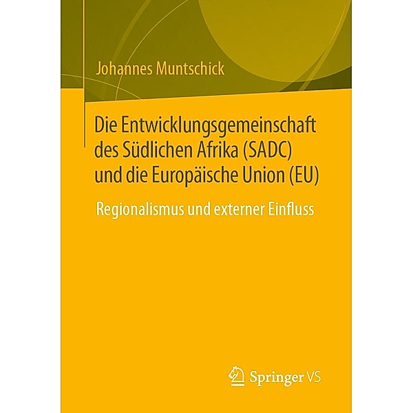 Die Entwicklungsgemeinschaft des Südlichen Afrika (SADC) und die Europäische Union (EU), Johannes Muntschick