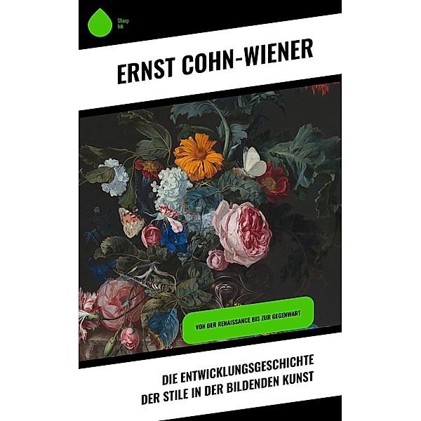Die Entwicklungsgeschichte der Stile in der bildenden Kunst, Ernst Cohn-Wiener